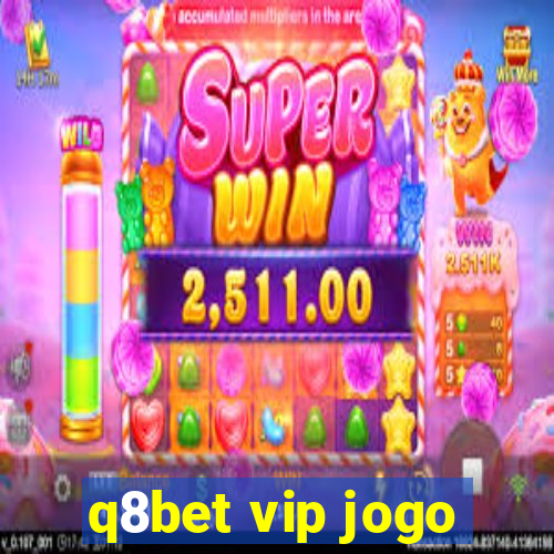 q8bet vip jogo